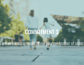 Commitment 3 - I encourage my younger brother or sister