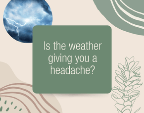 Is the weather giving you a headache?