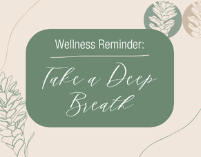 Wellness Reminder: Breathe