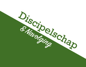 &ldquo;Discipelschap &amp; Navolging&rdquo;