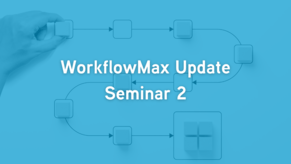 Workflow Max Update Seminar 2