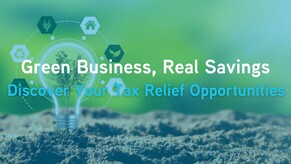 Tax Relief Opportunities for Businesses Embracing Sustainability
