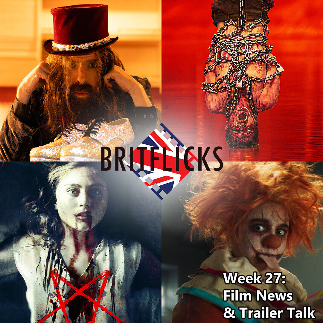 Week 27 Film News and Trailer Talk Britflicks