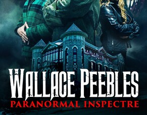 &#039;WALLACE PEEBLES PARANORMAL INSPECTRE&#039; &ndash; Official Trailer &amp; UK Digital Release 13 October