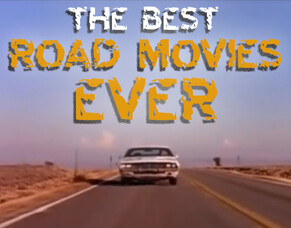 The Best Road Movies Ever Made.
