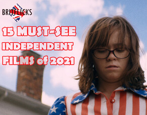 15 Must-See Independent Films Of 2021.