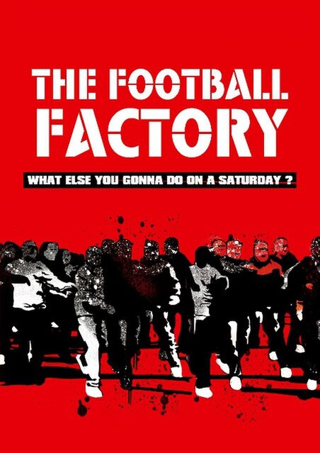 THE FOOTBALL FACTORY - hooligan films