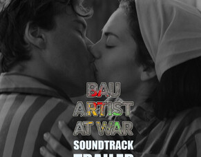 &#039;BAU, ARTIST AT WAR&#039; Original Soundtrack Trailer Released For Yom HaShoah