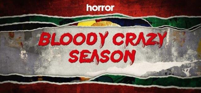 BLOODY CRAZY SEASON - Horror Channel January 2019