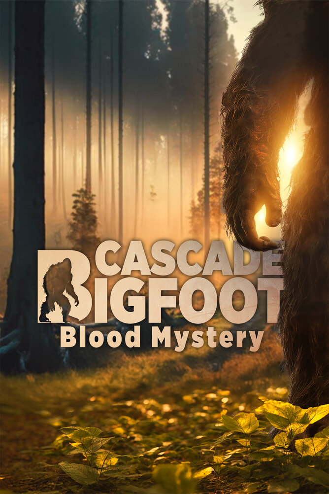 CASCADE BIGFOOT BLOOD MYSTERY' with Cascade Mountains and Bigfoot figure