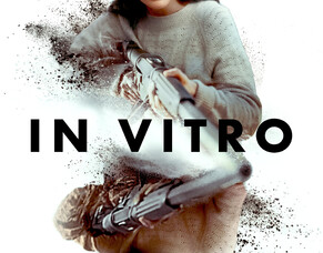 &#039;IN VITRO&#039; &ndash; Official Trailer Released Ahead Of US Theatrical &amp; VOD Launch This June