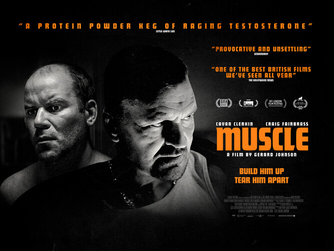 Gerard Johnson Talks About His Beefed-Up Thriller MUSCLE Starring Craig Fairbrass & Cavan Clerkin.