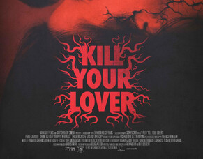 Dark Sky Films Announces US Release of Chilling UK Horror Film KILL YOUR LOVER