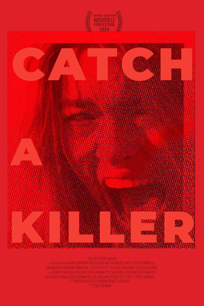 'CATCH A KILLER' 2024 Mystery Thriller Poster featuring Sam Brooks, Tu Morrow, and Tommi Rose. Directed by Teddy Grennan, the film follows a bioremediation specialist turned detective trying to stop a serial killer. World premiere at the 2024 Nashville Film Festival on September 21