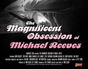 THE MAGNIFICENT OBSESSION OF MICHAEL REEVES - Arrow Video Frightfest Film Review.