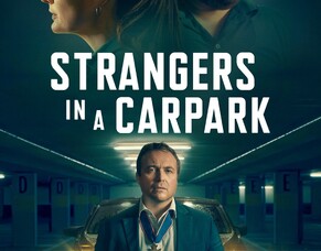 &lsquo;STRANGERS IN A CAR PARK&rsquo; (2025) &ndash; Official Trailer | Australian Drama | On Digital &amp; On Demand November 11
