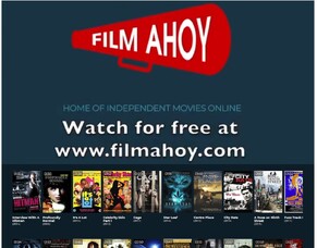 FILM AHOY Launches Streaming Platform Where You Can Watch &amp; Support Indie Films For FREE.