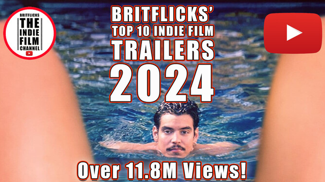 Promotional banner for BritFlicks’ Top 10 Indie Film Trailers of 2024, highlighting over 11.8 million views with standout genres like horror, comedy, sci-fi, and more.