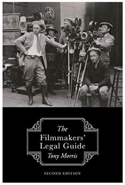 THE FILMMAKERS' LEGAL GUIDE - Indie Filmmakers help book
