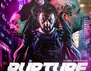 Poster &amp; First Image Revealed For Ranjeet S. Marwa&#039;s RUPTURE Starring Mark Strange.
