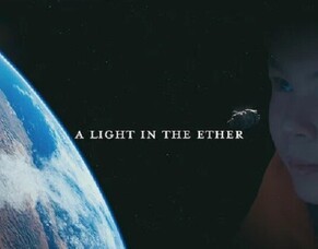 &lsquo;A LIGHT IN THE ETHER&rsquo; &ndash; Trailer Released for Sci-Fi Short