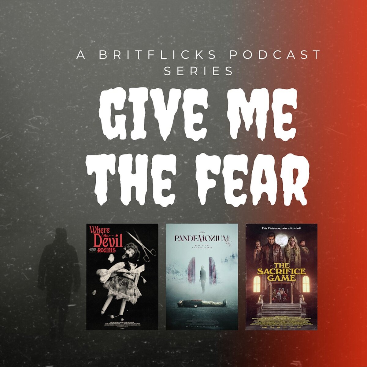GIVE ME THE FEAR, Part 1 Frightfest 2023 Preview Podcast Featuring WHERE THE DEVIL ROAMS, PANDEMONIUM, and THE SACRIFICE GAME