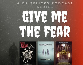GIVE ME THE FEAR, Part 1: Frightfest 2023 Preview Podcast Featuring WHERE THE DEVIL ROAMS, PANDEMONIUM, &amp; THE SACRIFICE GAME.