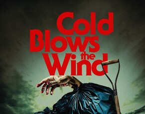 The Film Trailer Drops For COLD BLOWS THE WIND: A Chilling Tale of Mistakes and Mystery