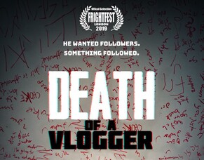 GRAHAM HUGHES Talks About His Horror Mockumentary DEATH OF A VLOGGER Ahead Of Arrow Video FrightFest World Premiere.
