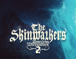 Small Town Monsters Unveils &#039;THE SKINWALKERS: AMERICAN WEREWOLVES 2&#039;
