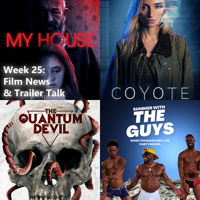 Week 25: Film News & Trailer Talk - Indie film news from the UK, US, Australasia, Europe and beyond...