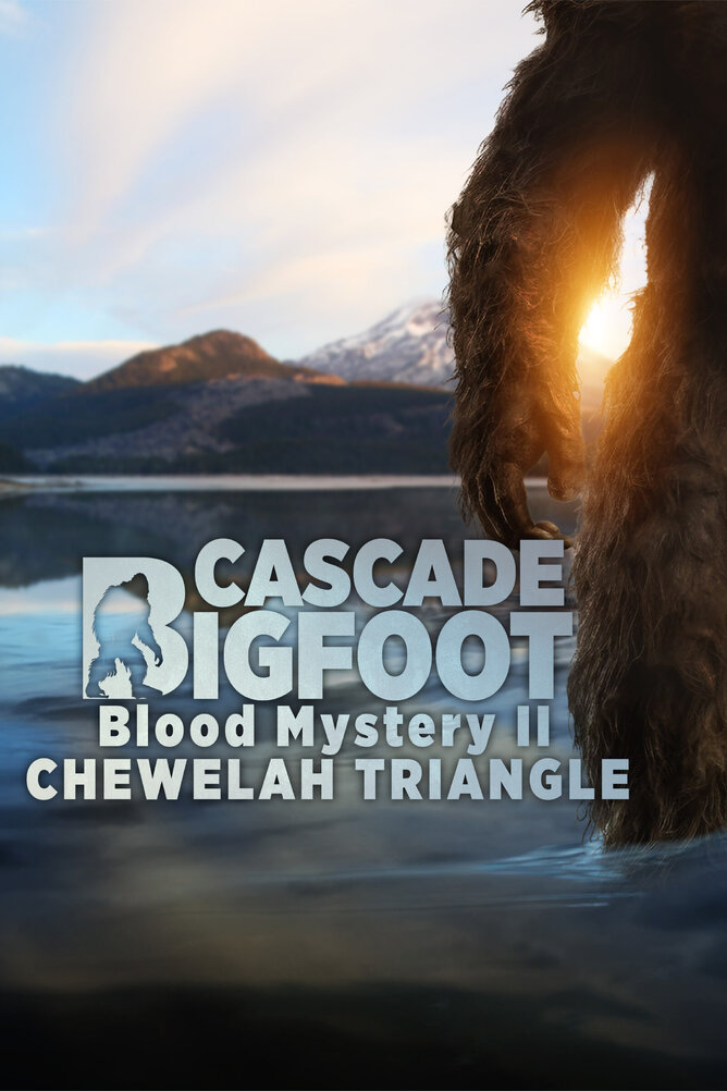 oster for 'CASCADE BIGFOOT BLOOD MYSTERY II: CHEWELAH TRIANGLE' – a full-length Bigfoot documentary exploring eerie encounters and supernatural phenomena in the Chewelah Triangle, featuring Matthew D. Heines, KS Brooks, and Bruce Trott.