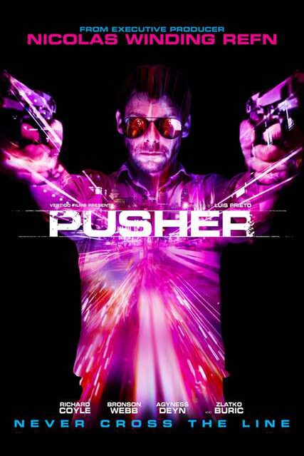 PUSHER (2012), Agyness Deyn, Richard Coyle, Bronson Webb, Mem Ferda, Luis Prieto