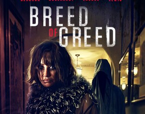 &lsquo;BREED OF GREED&rsquo; &mdash; Psychological Thriller Now in US Theaters &amp; on Demand