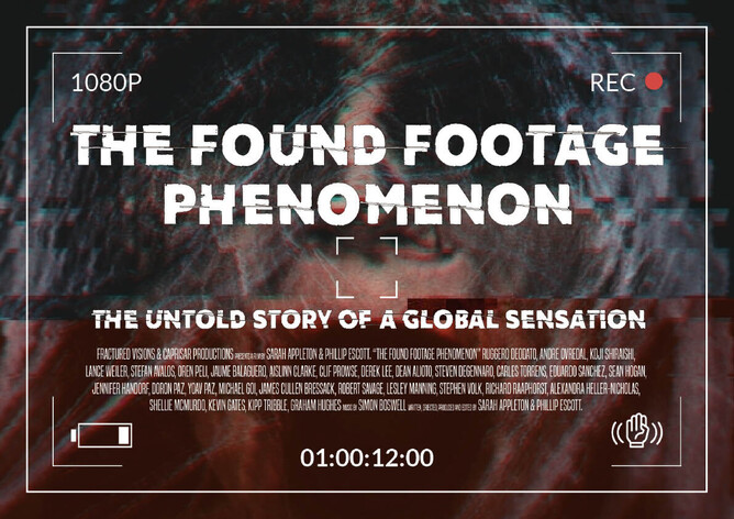 THE FOUND FOOTAGE PHENOMENON directed by Sarah Appleton & Phillip Escott