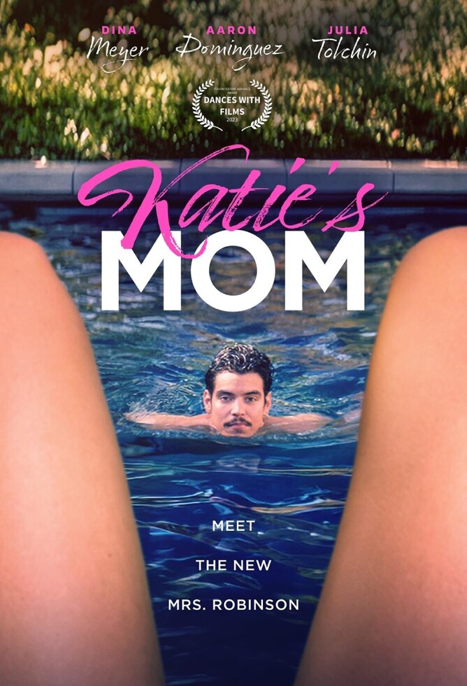 Film poster for KATIE'S MOM, featuring Dina Meyer as Nancy Rosenfeld and Aaron Dominguez as Alex Rojas. A comedy-drama set in Pasadena, California, exploring self-discovery and unexpected relationships.