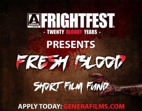 FrightFest Launch FRESH BLOOD To Finance Short Genre Films &amp; Discover New Filmmaking Talent.