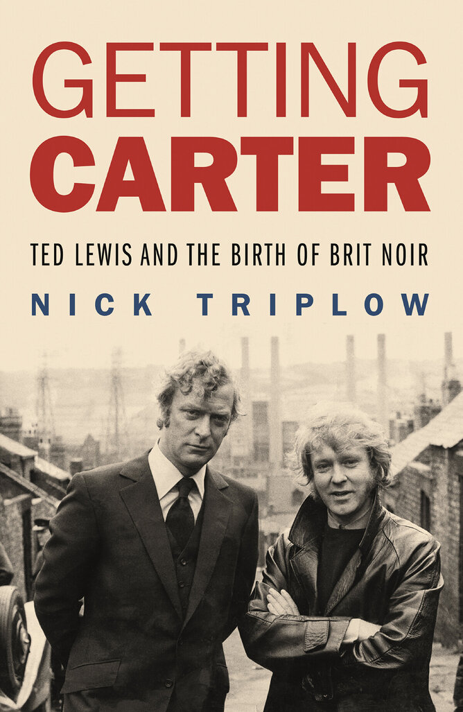 Getting Carter Ted Lewis and the Birth of Brit Noir