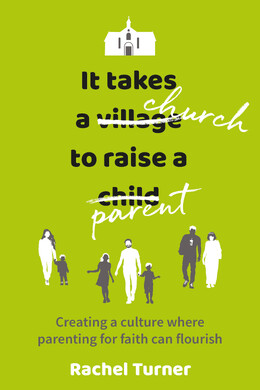 It Takes a Church to Raise a Parent book by Rachel Turner