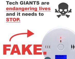 The unregulated sale of untested life-saving products, such as carbon monoxide (CO) and smoke alarms is endangering lives.