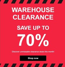 Warehouse Clearance now on! Up to 70% off