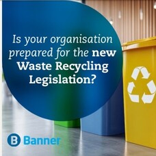 Is your workplace prepared for the new Waste Recycling Legislation?