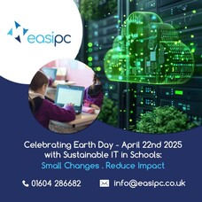 Earth Day April 22nd 2025 Sustainable IT in Schools: Small Changes : Reduce Impact