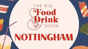 The Nottingham Big Food &amp; Drink show is only days away!
