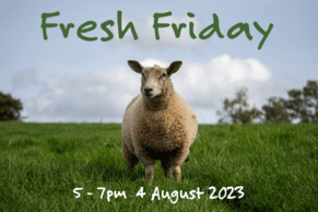 Our next Fresh Friday - 4 August 2023