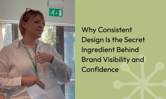 Why Consistent Design Is the Secret Ingredient Behind Brand Visibility and Confidence
