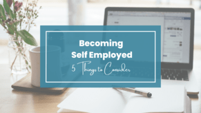 5 Things to consider when becoming Self-Employed (2025 edition)